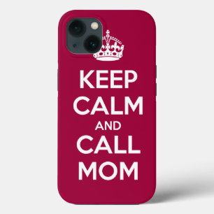 Keep Calm and Call Mom iPhone 13 Case