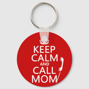 Keep Calm and Call Mum - all colours Key Ring