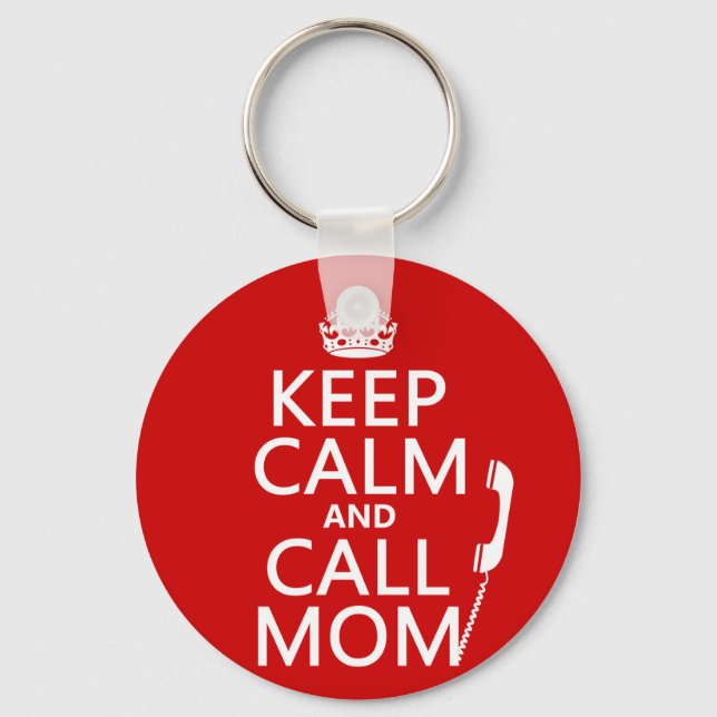 Keep Calm and Call Mum - all colours Key Ring (Front)