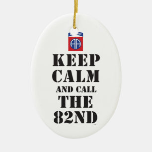 KEEP CALM AND CALL THE 82ND CERAMIC ORNAMENT