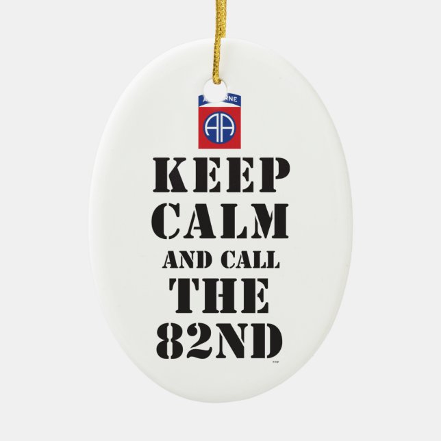 KEEP CALM AND CALL THE 82ND CERAMIC ORNAMENT (Front)