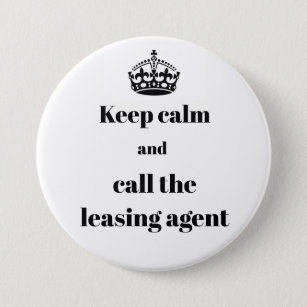 Keep Calm and Call the Leasing Agent 7.5 Cm Round Badge