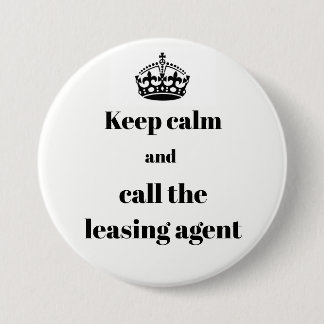Keep Calm and Call the Leasing Agent 7.5 Cm Round Badge