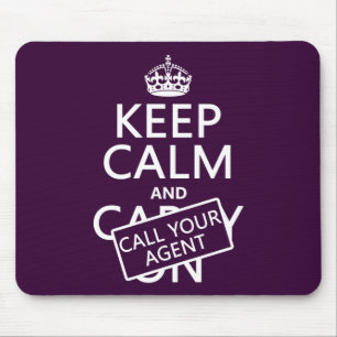 Keep Calm and Call Your Agent (any colour) Mouse Pad