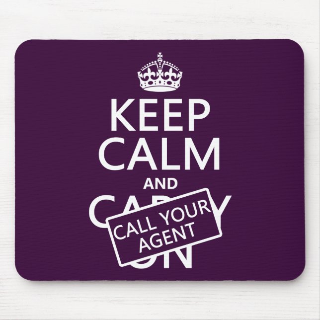 Keep Calm and Call Your Agent (any colour) Mouse Pad (Front)