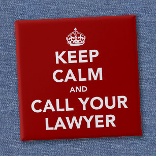 Keep Calm and Call Your Lawyer 15 Cm Square Badge