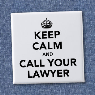 Keep Calm And Call Your Lawyer 15 Cm Square Badge