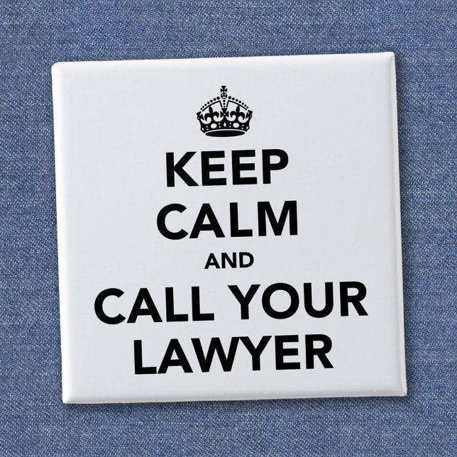 Keep Calm And Call Your Lawyer 15 Cm Square Badge (Creator Uploaded)