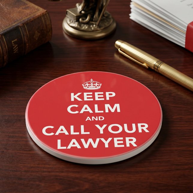 Keep Calm and Call Your Lawyer Coaster (Creator Uploaded)