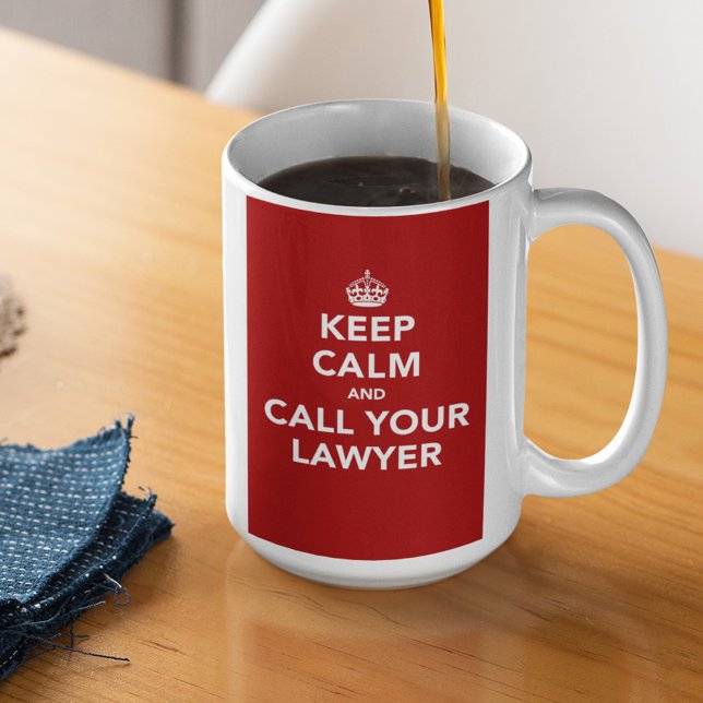 Keep Calm and Call Your Lawyer Coffee Mug (Creator Uploaded)