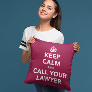 Keep Calm and Call Your Lawyer Cushion