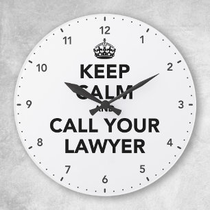 Keep Calm And Call Your Lawyer Large Clock