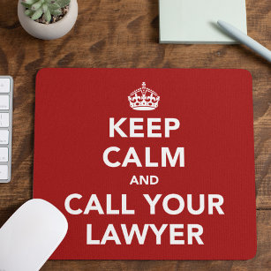 Keep Calm and Call Your Lawyer Mouse Pad