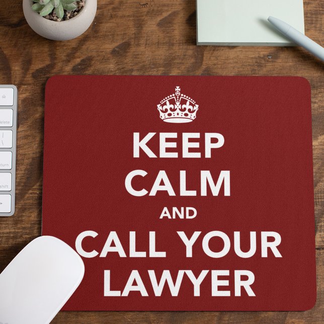 Keep Calm and Call Your Lawyer Mouse Pad (Creator Uploaded)