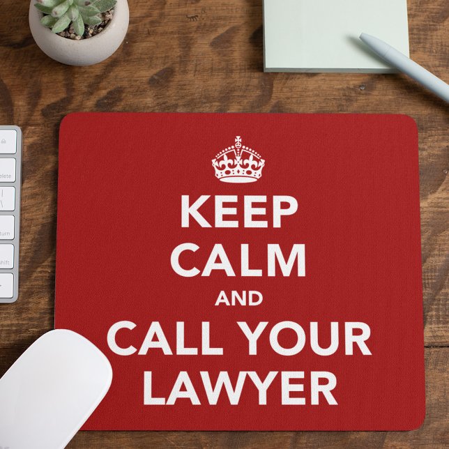 Keep Calm and Call Your Lawyer Mouse Pad (Creator Uploaded)
