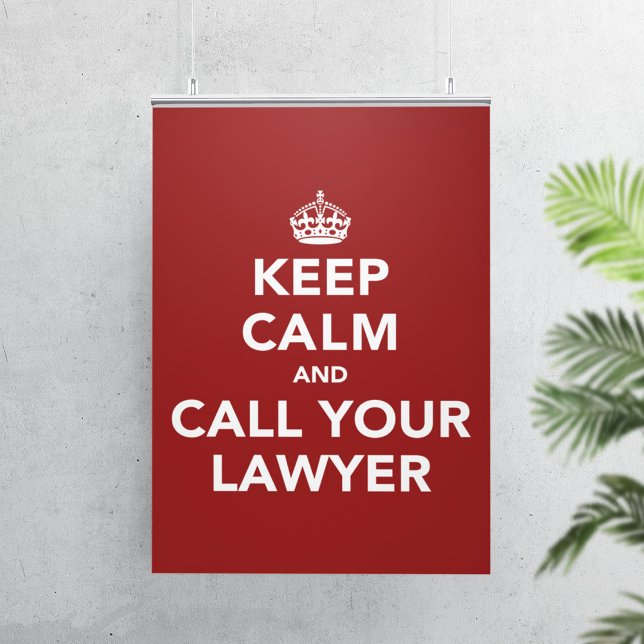 Keep Calm and Call Your Lawyer Poster (Creator Uploaded)