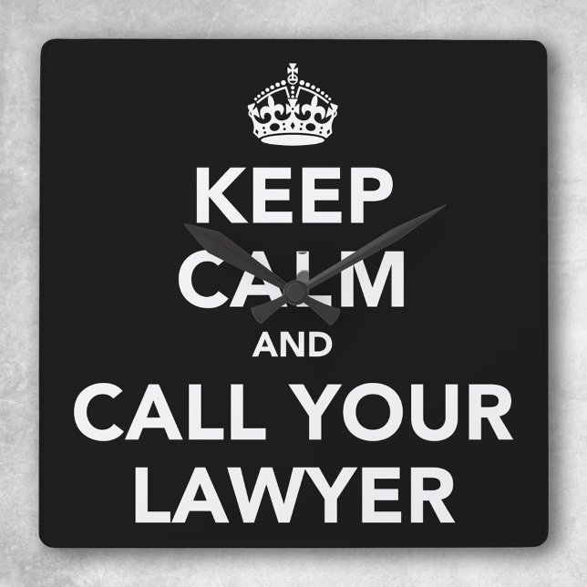 Keep Calm and Call Your Lawyer Square Wall Clock (Creator Uploaded)