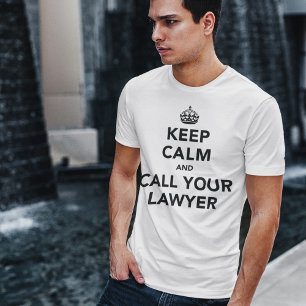 Keep Calm And Call Your Lawyer T-Shirt