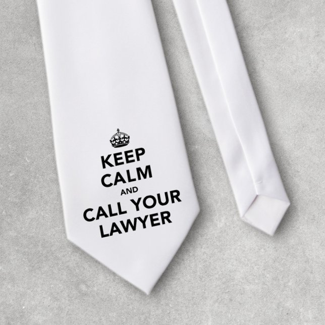 Keep Calm And Call Your Lawyer Tie (Creator Uploaded)