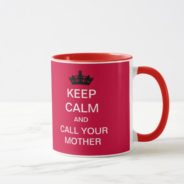 KEEP CALM And Call Your Mother Mug (Right)