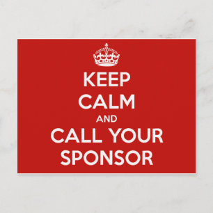 Keep Calm and Call Your Sponsor Postcard
