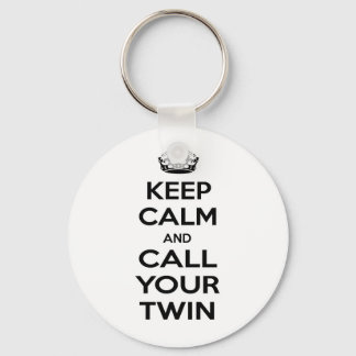 Keep Calm and Call Your Twin Key Ring