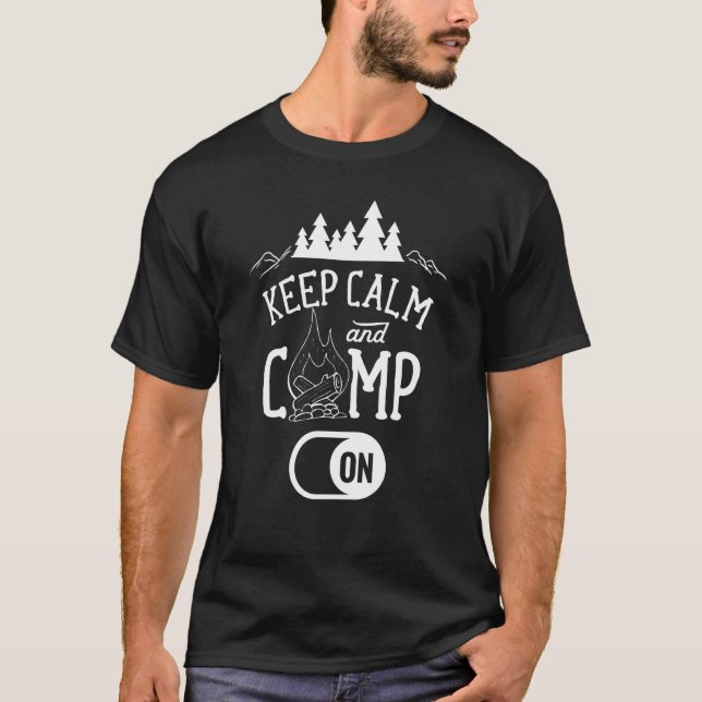 Keep Calm And Camp On Campers Camper Camping Outdo T-Shirt (Front)