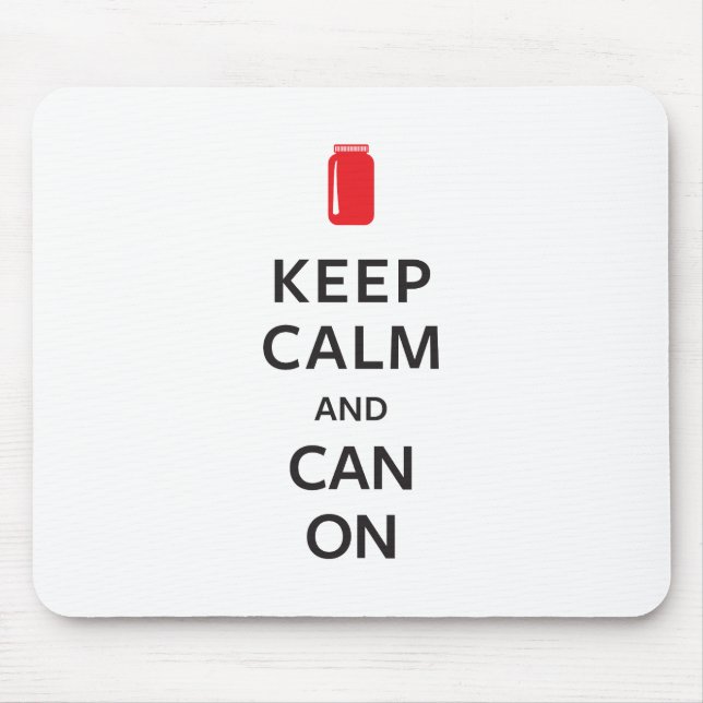 Keep Calm and Can On Mouse Pad (Front)
