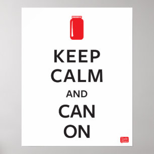 Keep Calm and Can On Poster