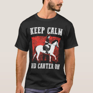 Keep Calm And Canter On Special Horse Lovers Gift T-Shirt