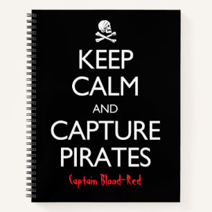 Keep Calm and Capture Pirates Personalised Notebook