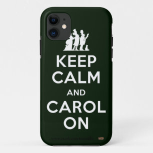 Keep Calm and Carol On iPhone 11 Case