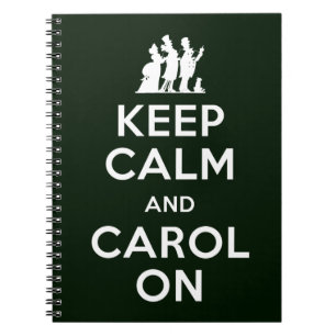 Keep Calm and Carol On Notebook