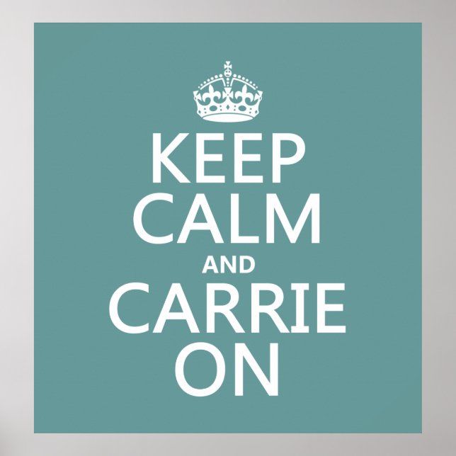Keep Calm and Carrie On (any colour) Poster (Front)