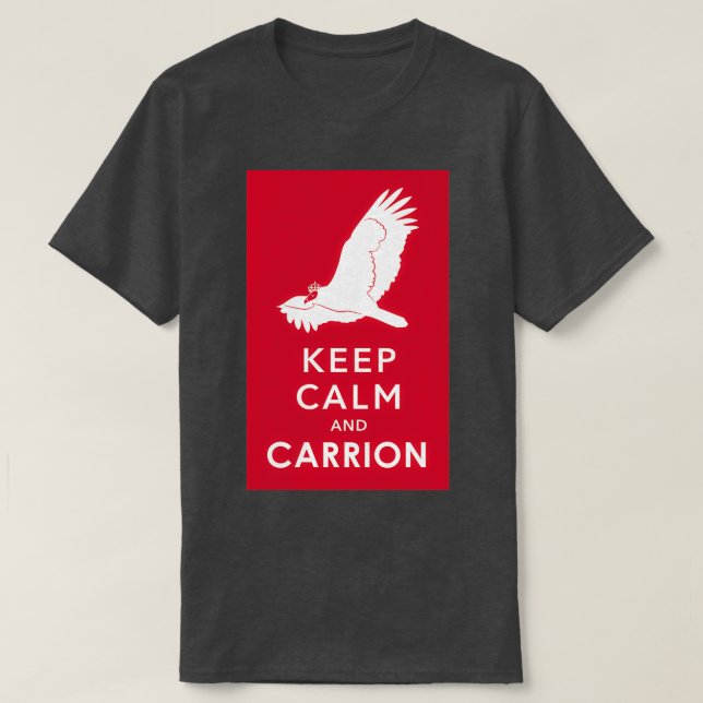 Keep Calm and Carrion 2 T-Shirt (Design Front)