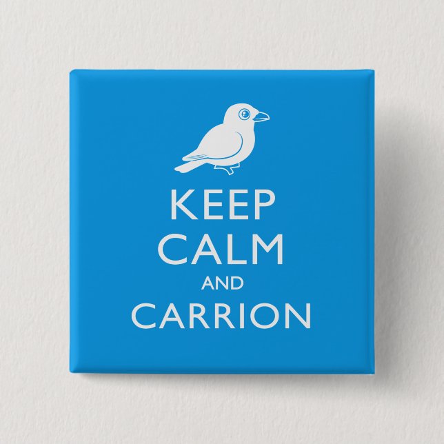 Keep Calm and Carrion (crow) 15 Cm Square Badge (Front)