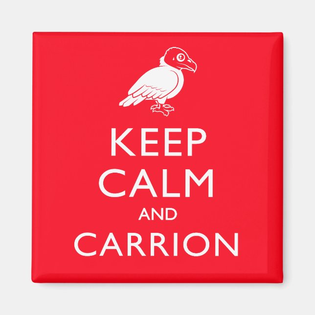 Keep Calm and Carrion Magnet (Front)