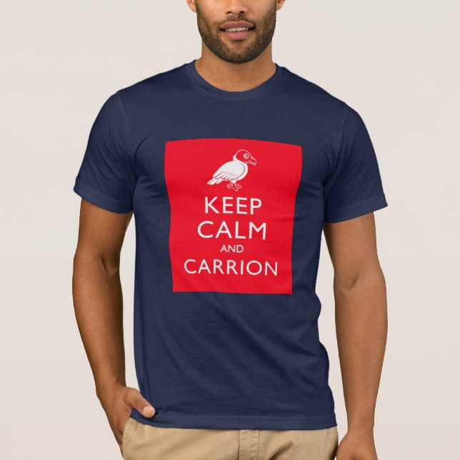 Keep Calm and Carrion T-Shirt (Front)