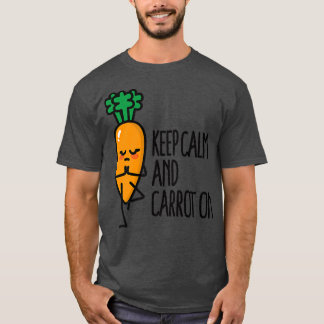 Keep calm and carrot on funny Yoga pun veggie vega T-Shirt