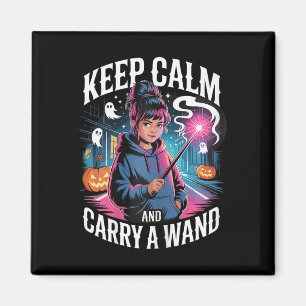 Keep Calm And Carry A Wand Teen Girl Halloween Wit Magnet