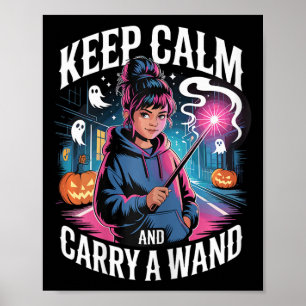 Keep Calm And Carry A Wand Teen Girl Halloween Wit Poster