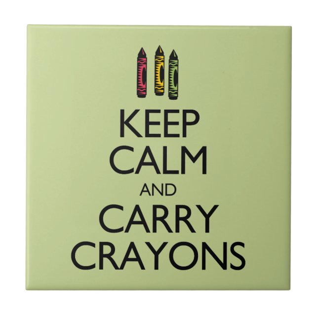 Keep Calm and Carry Crayons Ceramic Tile (Front)