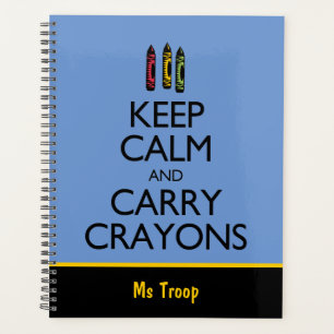 Keep Calm and Carry Crayons Planner