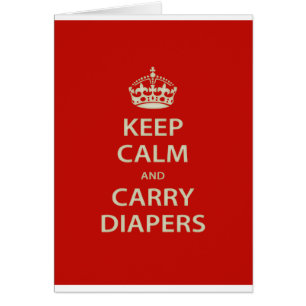 Keep Calm and Carry Diapers