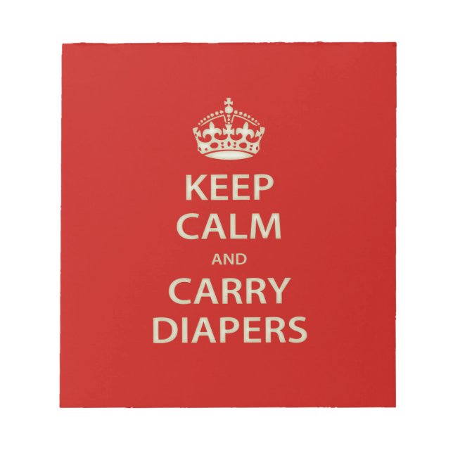 Keep Calm and Carry Diapers Notepad (Front)