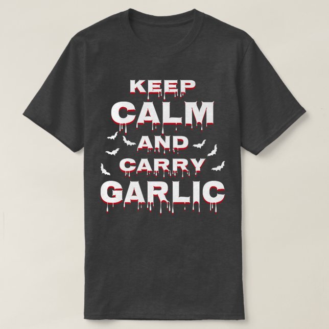 Keep Calm And Carry Garlic Vampire Costume for Hal T-Shirt (Design Front)