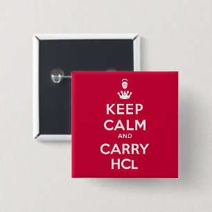 Keep Calm and Carry HCl 15 Cm Square Badge
