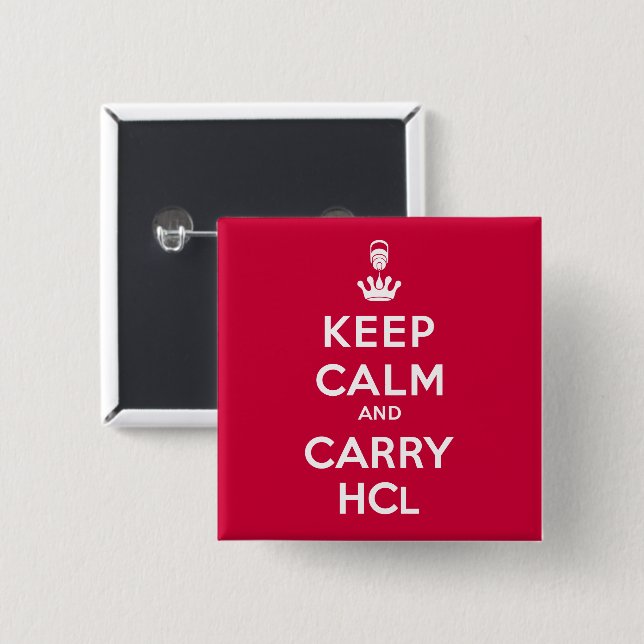 Keep Calm and Carry HCl 15 Cm Square Badge (Front & Back)