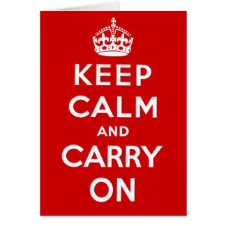 Keep Calm and Carry On