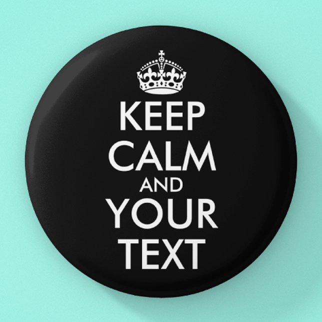 Keep Calm and Carry On - Create Your Own 6 Cm Round Badge (Creator Uploaded)